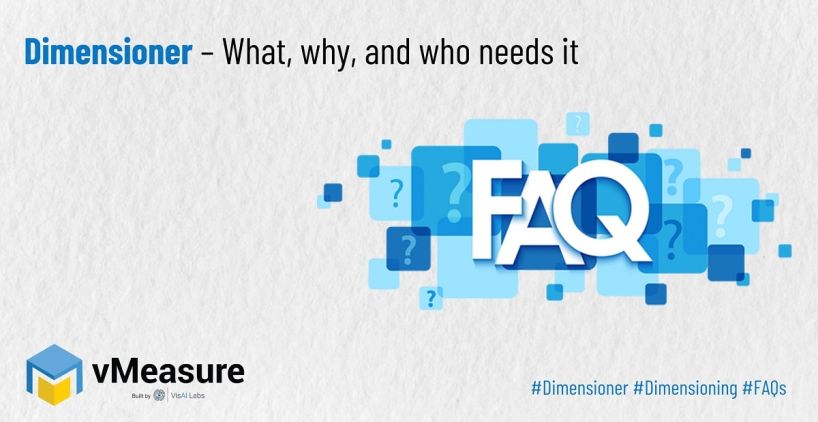 Read more about the article Dimensioner – What, why, and who needs it