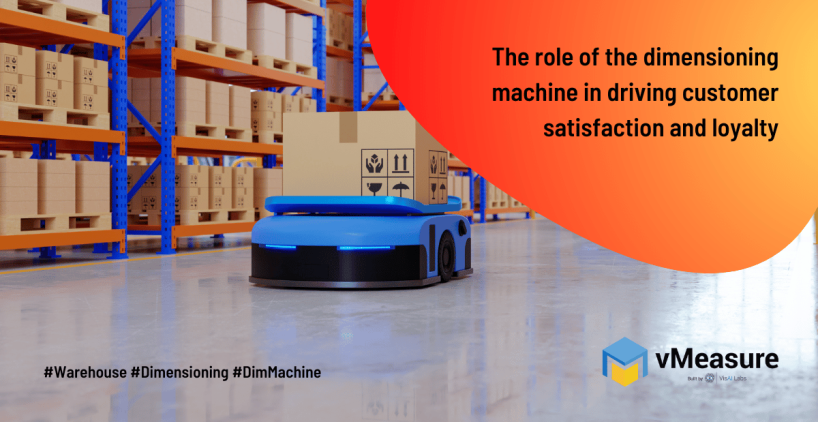 Read more about the article The role of the dimensioning machine in driving customer satisfaction and loyalty