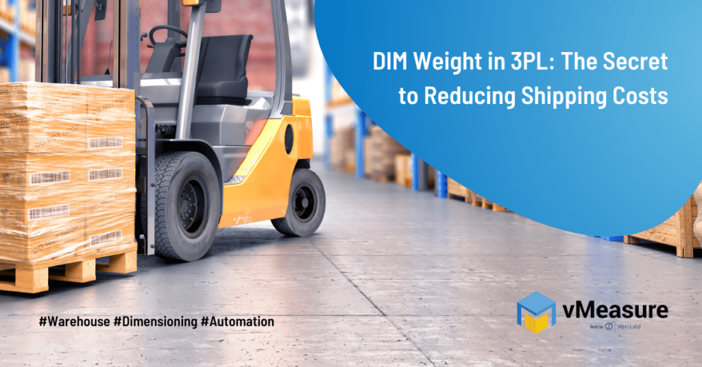 DIM Weight in 3PL: The Secret to Reducing Shipping Costs