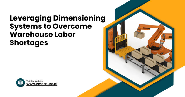 Leveraging Dimensioning Systems to Overcome Warehouse Labor Shortages