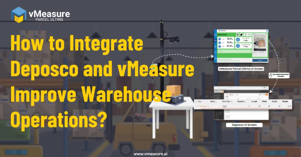 How to Integrate Deposco and vMeasure Improve Warehouse Operations?